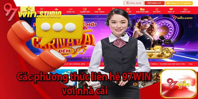 Có nhiều hình thức liên hệ với 97WIN cho anh em lựa chọn 