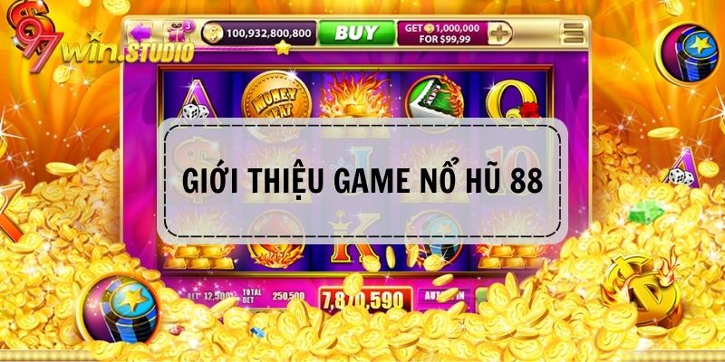 Giới thiệu về tựa game nổ hũ đổi thưởng 88