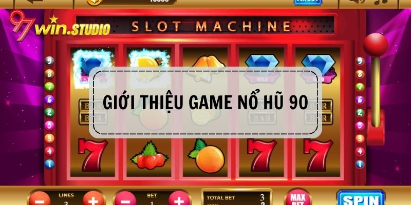 Giới thiệu về tựa game nổ hũ đổi thưởng 90