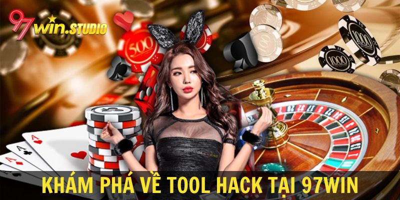 Tìm hiểu về công cụ hack tại nhà cái 97WIN