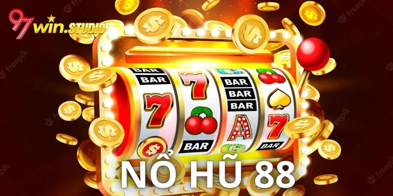 Nổ Hũ 88 - Tựa Game Slot Đổi Thưởng Đỉnh Cao Tại 97WIN