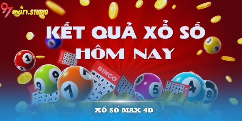 Xổ Số Max 4D - Trò Chơi Cực Thú Vị Với Những Con Số